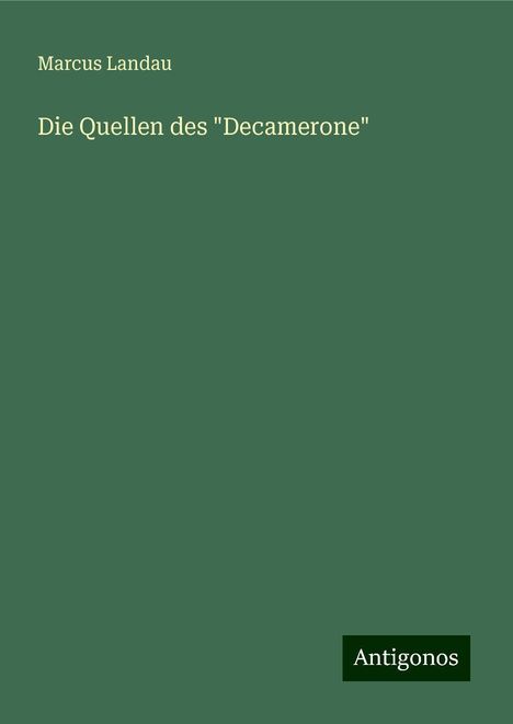 Marcus Landau: Die Quellen des "Decamerone", Buch