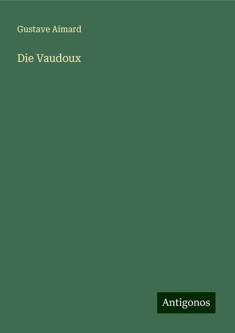 Gustave Aimard: Die Vaudoux, Buch