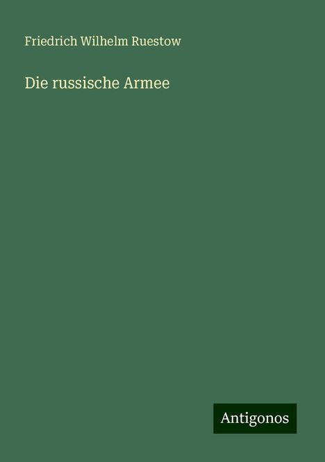 Friedrich Wilhelm Ruestow: Die russische Armee, Buch