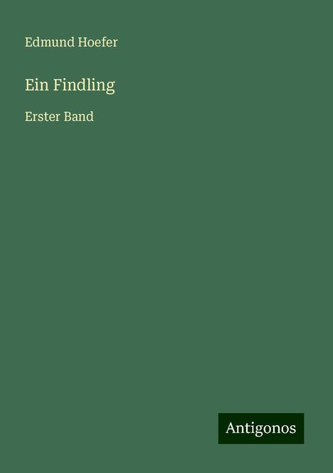 Edmund Hoefer: Ein Findling, Buch