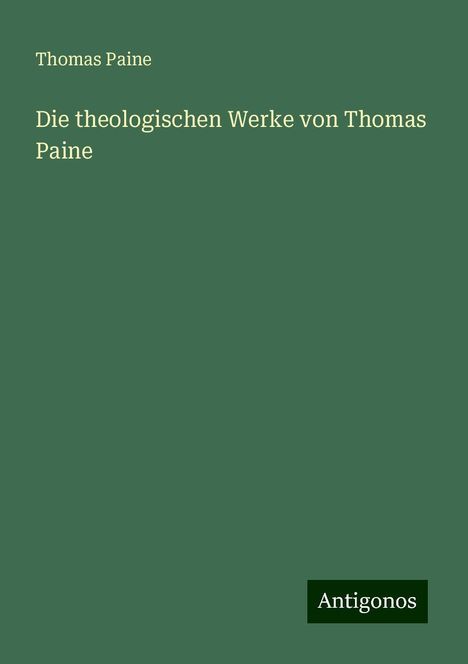 Thomas Paine: Die theologischen Werke von Thomas Paine, Buch