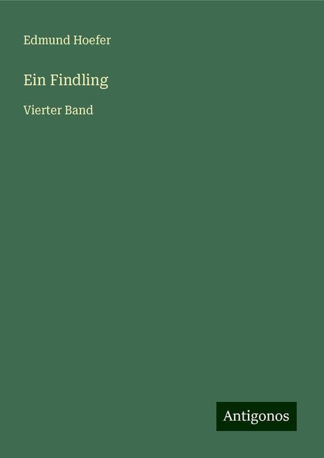 Edmund Hoefer: Ein Findling, Buch