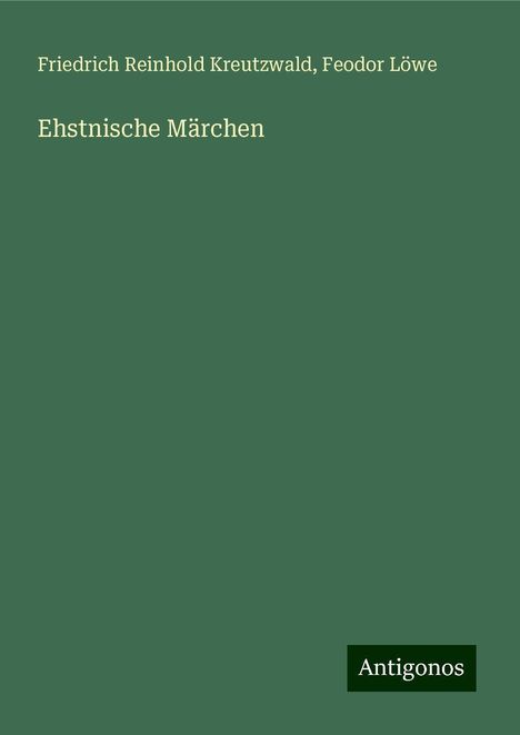 Friedrich Reinhold Kreutzwald: Ehstnische Märchen, Buch