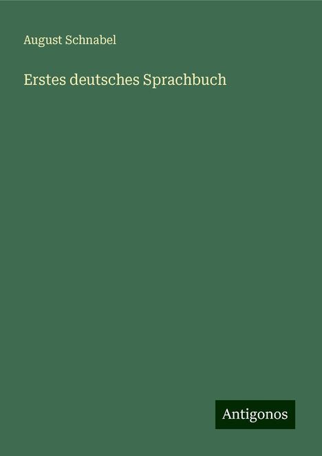 August Schnabel: Erstes deutsches Sprachbuch, Buch