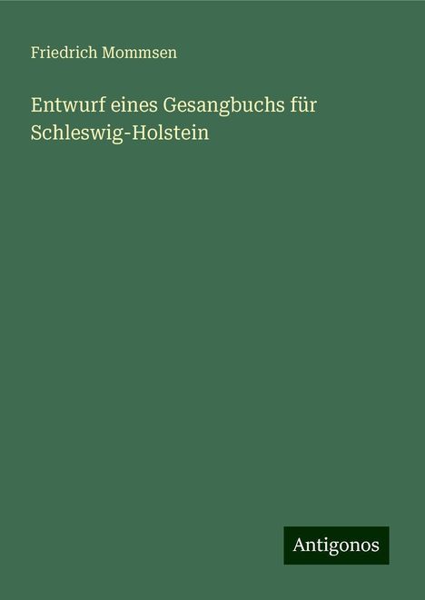 Friedrich Mommsen: Entwurf eines Gesangbuchs für Schleswig-Holstein, Buch