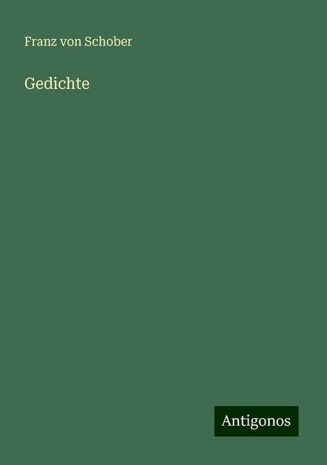 Franz Von Schober: Gedichte, Buch