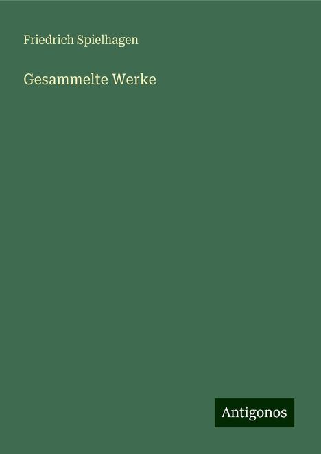 Friedrich Spielhagen: Gesammelte Werke, Buch