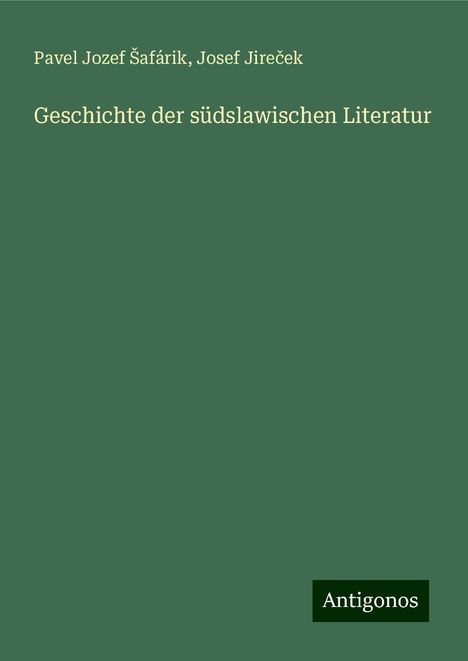 Pavel Jozef ¿Afárik: Geschichte der südslawischen Literatur, Buch