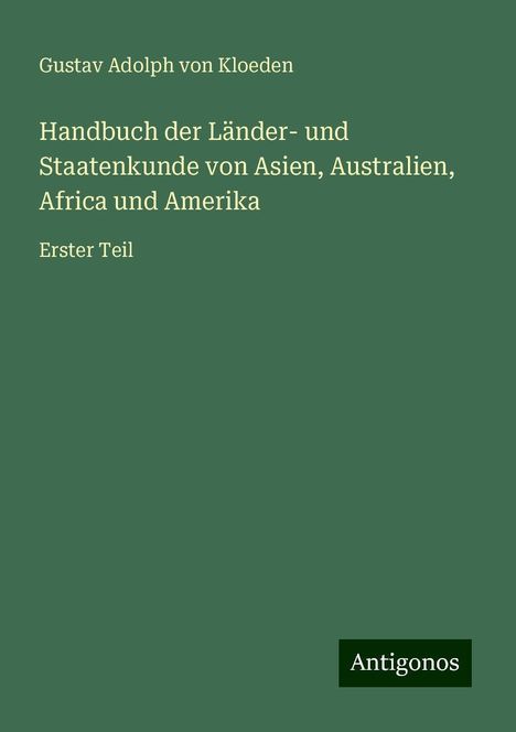 Gustav Adolph Von Kloeden: Handbuch der Länder- und Staatenkunde von Asien, Australien, Africa und Amerika, Buch