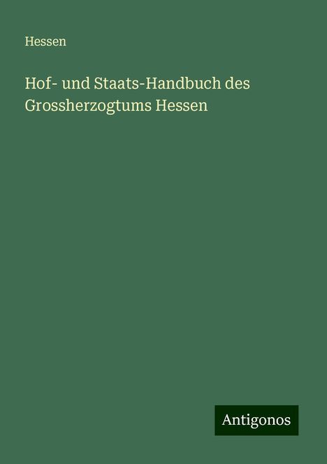 Hessen: Hof- und Staats-Handbuch des Grossherzogtums Hessen, Buch