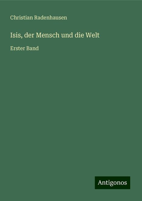 Christian Radenhausen: Isis, der Mensch und die Welt, Buch