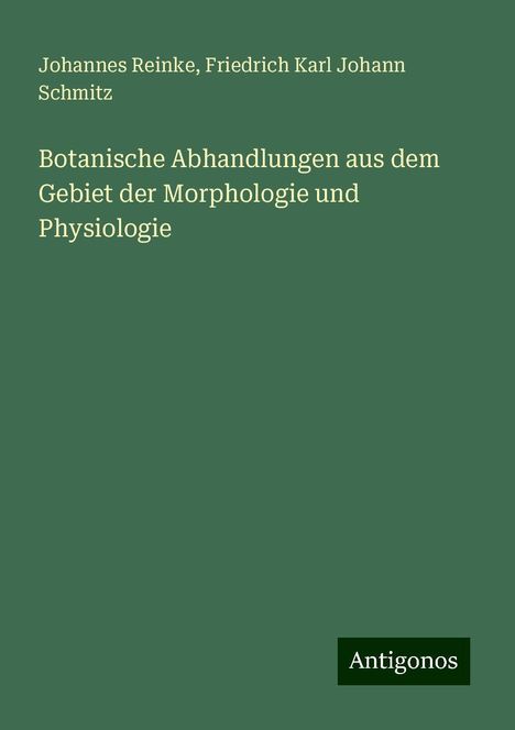 Johannes Reinke: Botanische Abhandlungen aus dem Gebiet der Morphologie und Physiologie, Buch