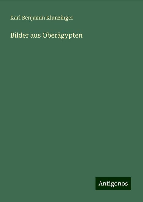 Karl Benjamin Klunzinger: Bilder aus Oberägypten, Buch