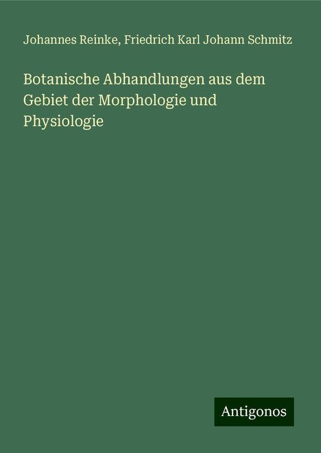 Johannes Reinke: Botanische Abhandlungen aus dem Gebiet der Morphologie und Physiologie, Buch