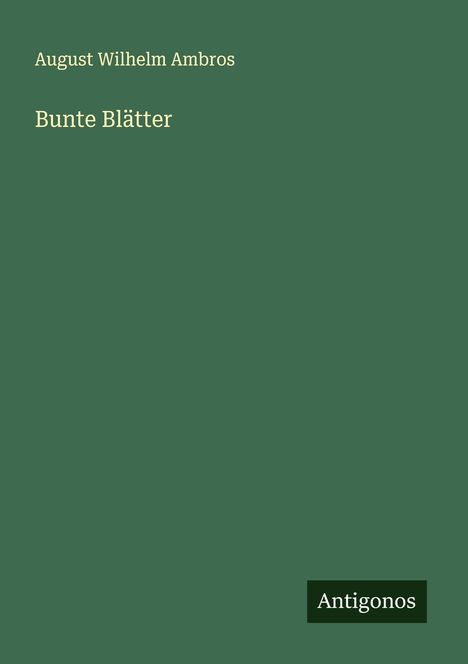 August Wilhelm Ambros: Bunte Blätter, Buch