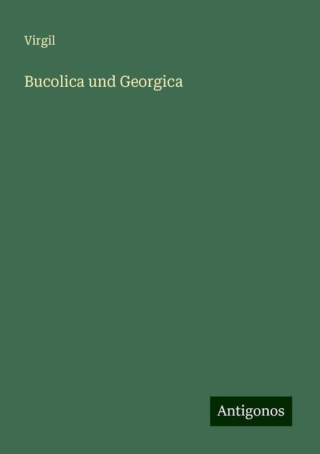 Virgil: Bucolica und Georgica, Buch