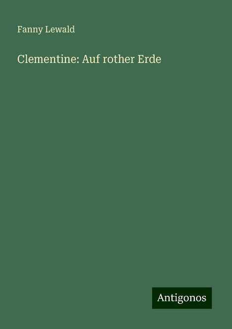 Fanny Lewald: Clementine: Auf rother Erde, Buch