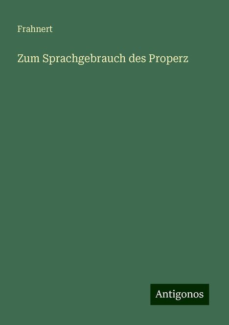 Frahnert: Zum Sprachgebrauch des Properz, Buch