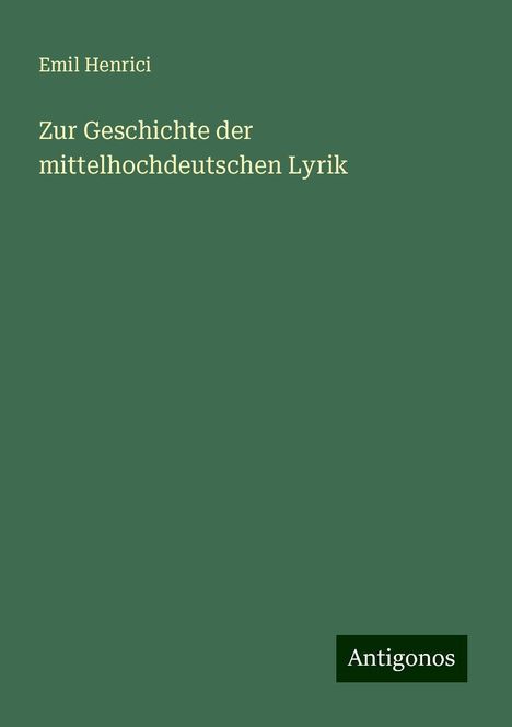 Emil Henrici: Zur Geschichte der mittelhochdeutschen Lyrik, Buch