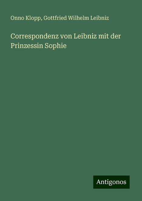 Onno Klopp: Correspondenz von Leibniz mit der Prinzessin Sophie, Buch