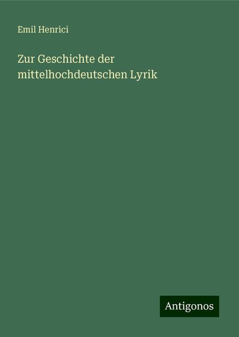 Emil Henrici: Zur Geschichte der mittelhochdeutschen Lyrik, Buch