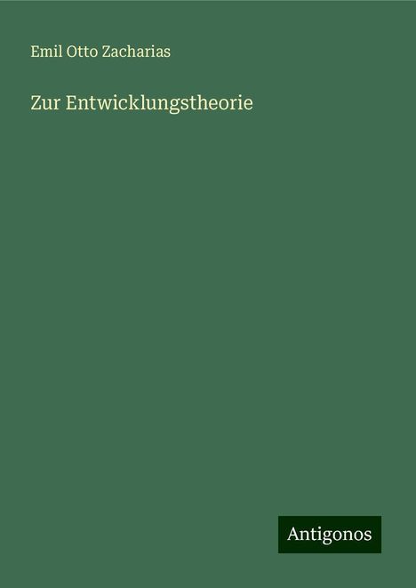 Emil Otto Zacharias: Zur Entwicklungstheorie, Buch