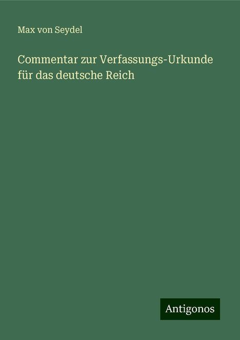 Max Von Seydel: Commentar zur Verfassungs-Urkunde für das deutsche Reich, Buch