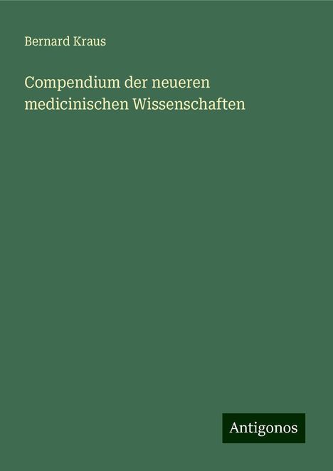 Bernard Kraus: Compendium der neueren medicinischen Wissenschaften, Buch