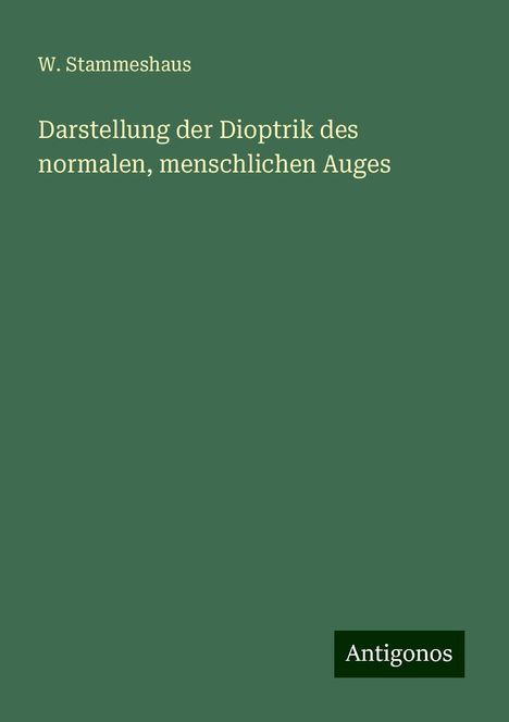 W. Stammeshaus: Darstellung der Dioptrik des normalen, menschlichen Auges, Buch