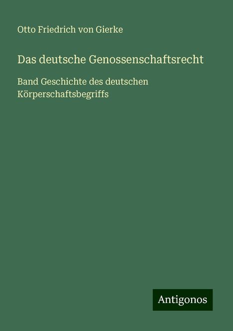 Otto Friedrich Von Gierke: Das deutsche Genossenschaftsrecht, Buch