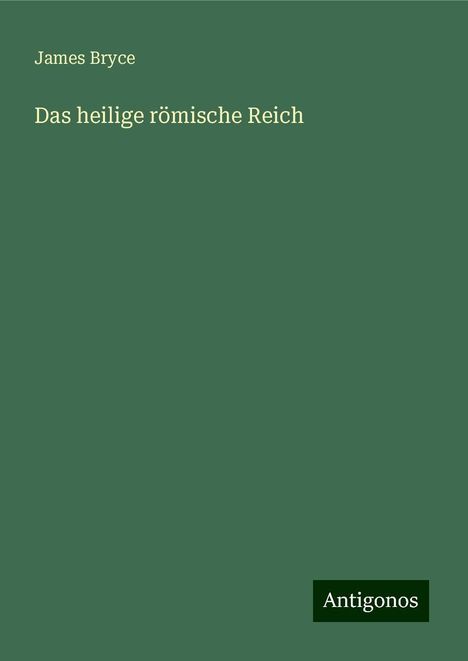 James Bryce: Das heilige römische Reich, Buch