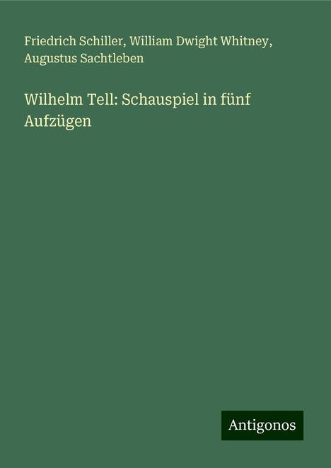 Friedrich Schiller: Wilhelm Tell: Schauspiel in fünf Aufzügen, Buch