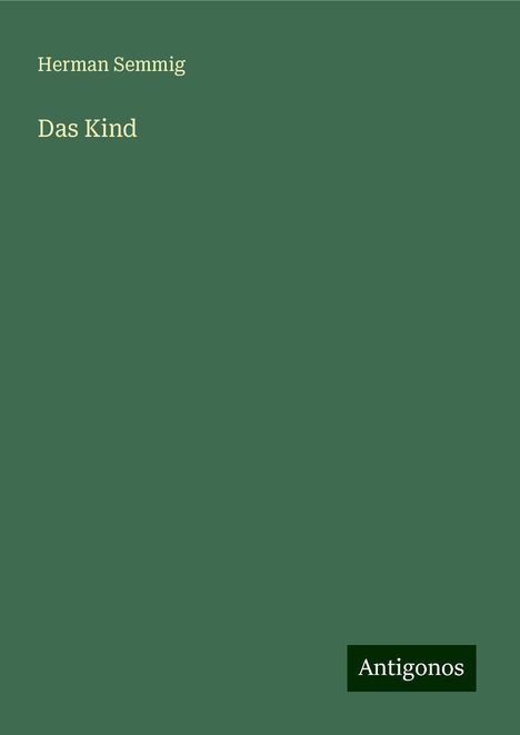 Herman Semmig: Das Kind, Buch