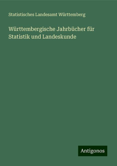 Statistisches Landesamt Württemberg: Württembergische Jahrbücher für Statistik und Landeskunde, Buch