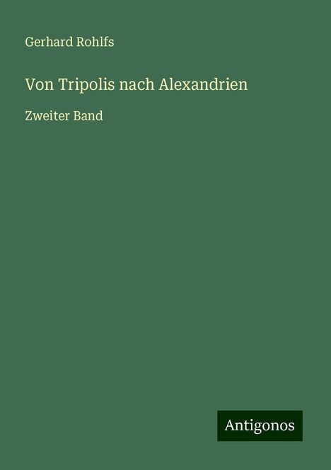 Gerhard Rohlfs: Von Tripolis nach Alexandrien, Buch