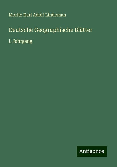 Moritz Karl Adolf Lindeman: Deutsche Geographische Blätter, Buch