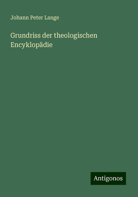 Johann Peter Lange: Grundriss der theologischen Encyklopädie, Buch