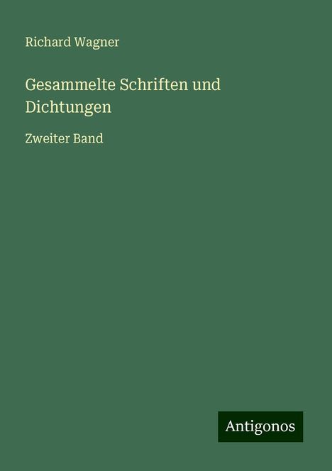 Richard Wagner (geb. 1952): Gesammelte Schriften und Dichtungen, Buch