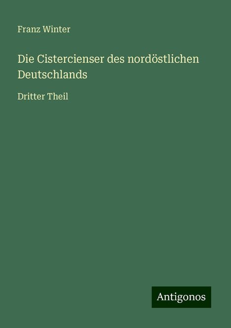 Franz Winter: Die Cistercienser des nordöstlichen Deutschlands, Buch