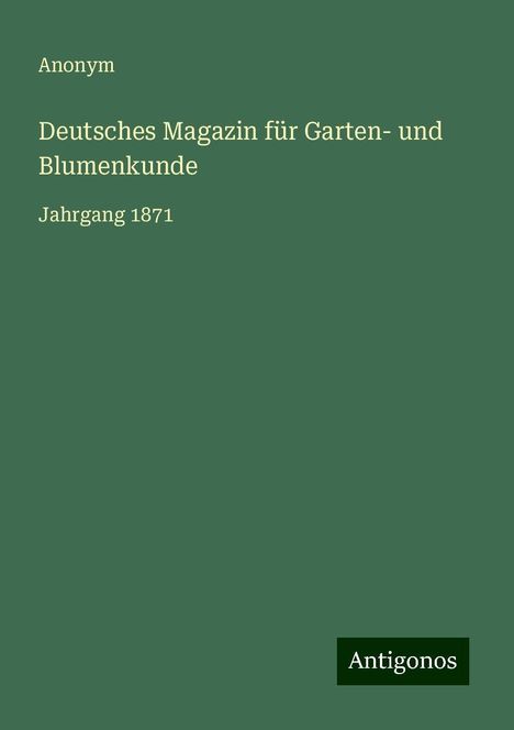 Anonym: Deutsches Magazin für Garten- und Blumenkunde, Buch