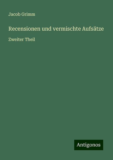 Jacob Grimm: Recensionen und vermischte Aufsätze, Buch