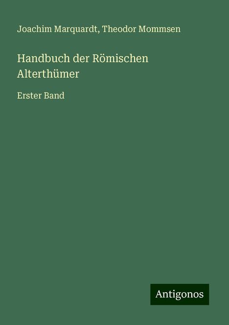 Joachim Marquardt: Handbuch der Römischen Alterthümer, Buch