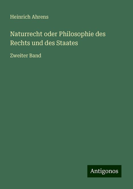 Heinrich Ahrens: Naturrecht oder Philosophie des Rechts und des Staates, Buch