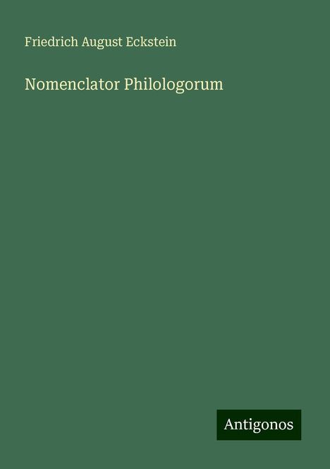 Friedrich August Eckstein: Nomenclator Philologorum, Buch