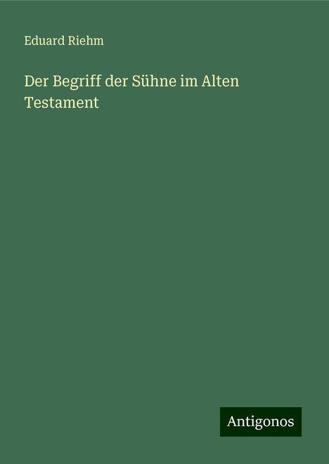 Eduard Riehm: Der Begriff der Sühne im Alten Testament, Buch