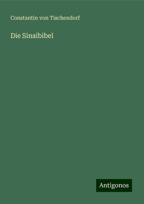 Constantin Von Tischendorf: Die Sinaibibel, Buch