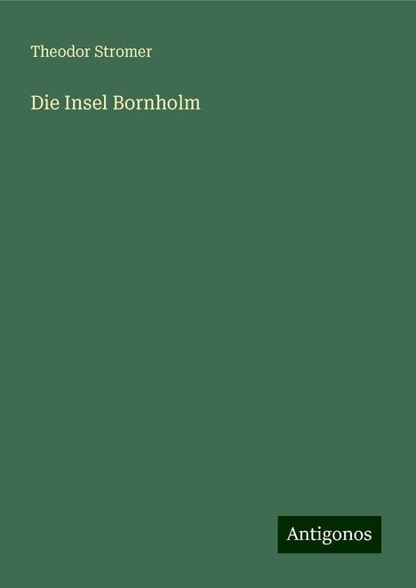 Theodor Stromer: Die Insel Bornholm, Buch