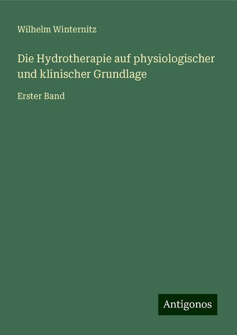 Wilhelm Winternitz: Die Hydrotherapie auf physiologischer und klinischer Grundlage, Buch