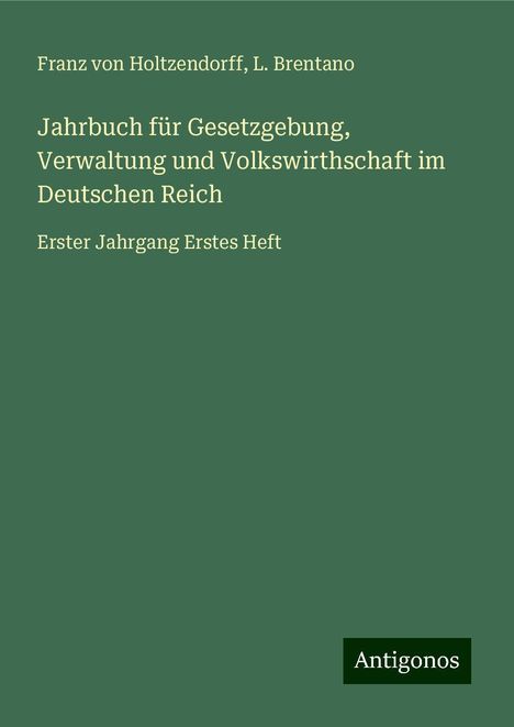 Franz Von Holtzendorff: Jahrbuch für Gesetzgebung, Verwaltung und Volkswirthschaft im Deutschen Reich, Buch