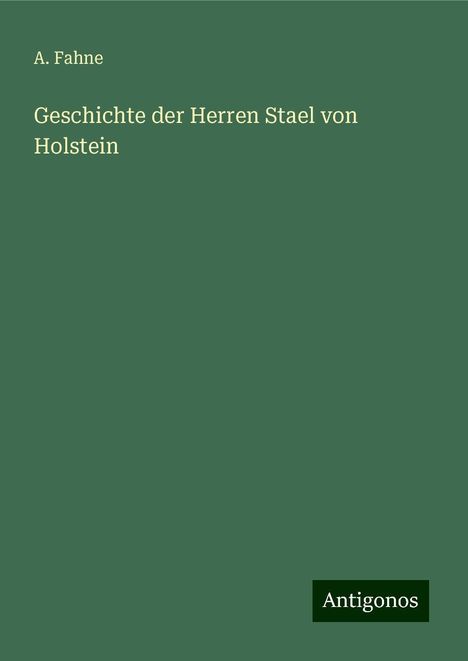 A. Fahne: Geschichte der Herren Stael von Holstein, Buch